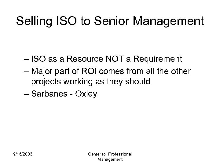 Selling ISO to Senior Management – ISO as a Resource NOT a Requirement –