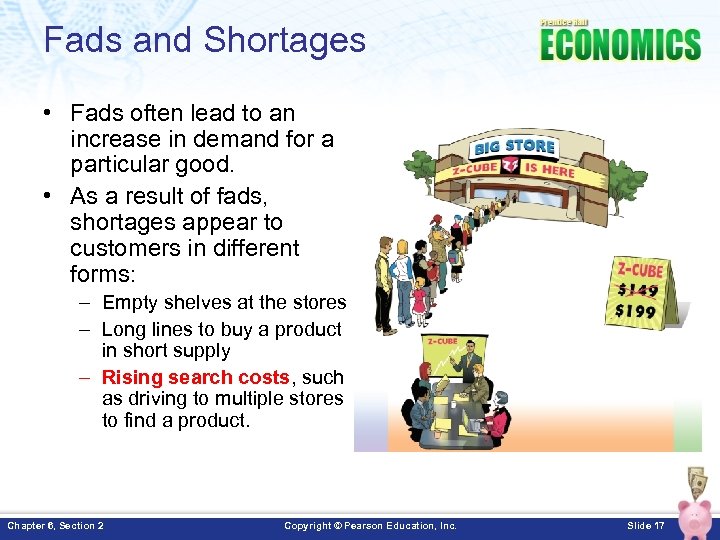 Fads and Shortages • Fads often lead to an increase in demand for a