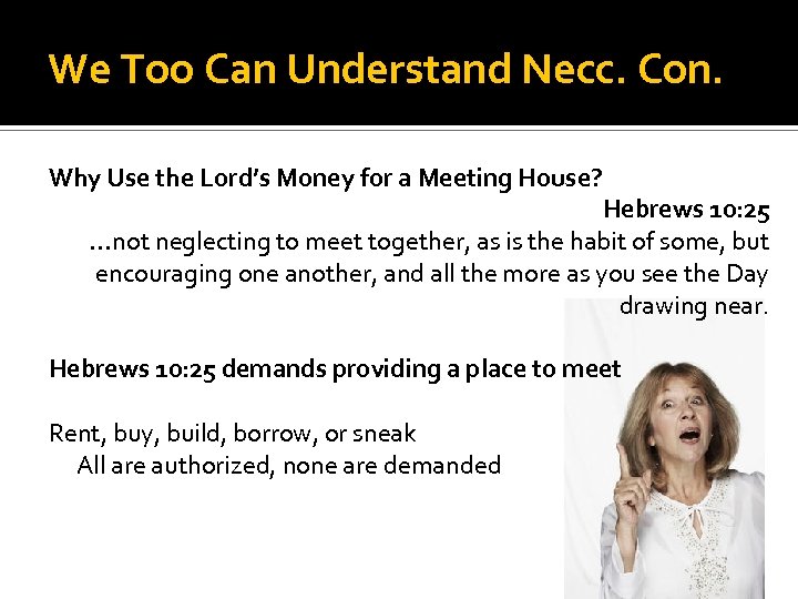 We Too Can Understand Necc. Con. Why Use the Lord’s Money for a Meeting