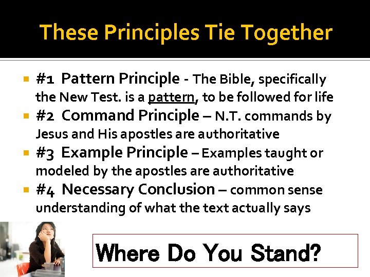 These Principles Tie Together #1 Pattern Principle - The Bible, specifically the New Test.