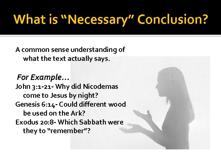 What is “Necessary” Conclusion? A common sense understanding of what the text actually says.