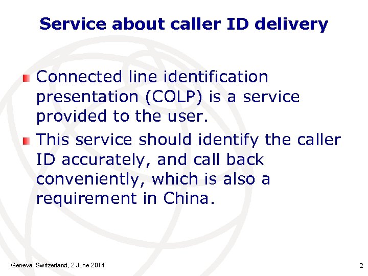 Service about caller ID delivery Connected line identification presentation (COLP) is a service provided