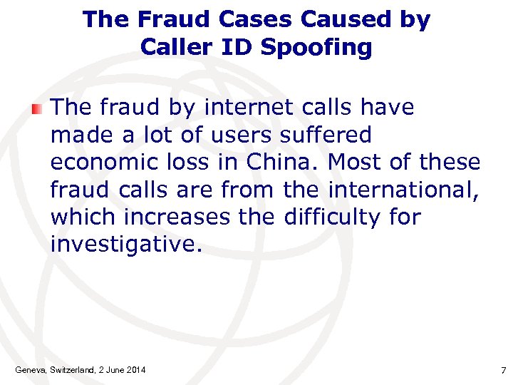The Fraud Cases Caused by Caller ID Spoofing The fraud by internet calls have