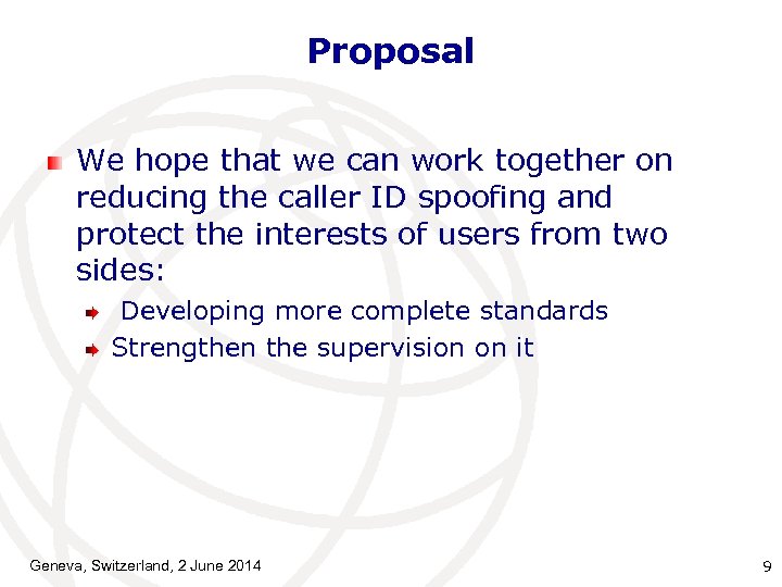 Proposal We hope that we can work together on reducing the caller ID spoofing