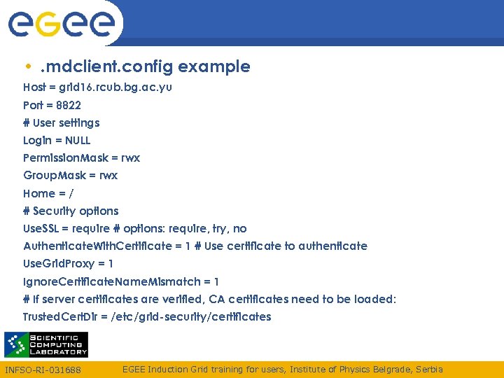  • . mdclient. config example Host = grid 16. rcub. bg. ac. yu