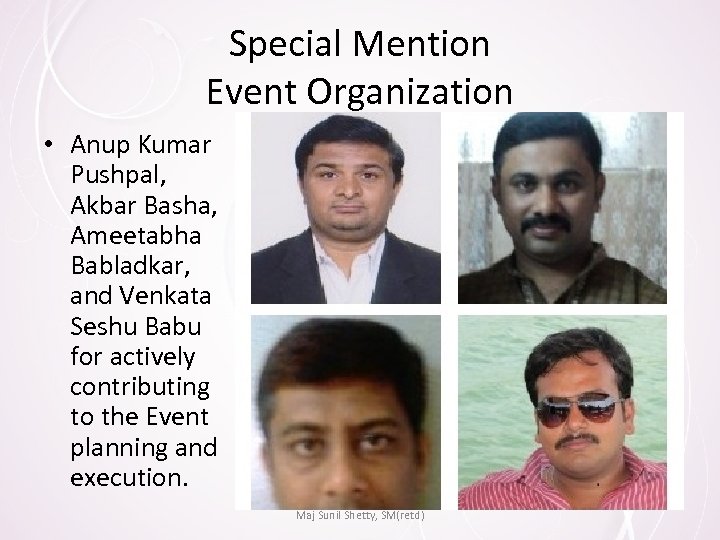 Special Mention Event Organization • Anup Kumar Pushpal, Akbar Basha, Ameetabha Babladkar, and Venkata