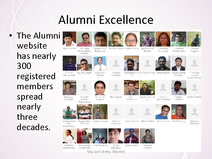 Alumni Excellence • The Alumni website has nearly 300 registered members spread nearly three