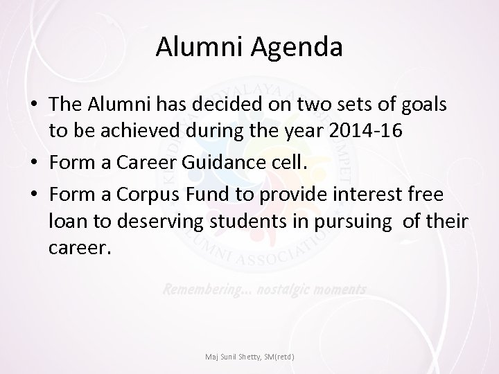 Alumni Agenda • The Alumni has decided on two sets of goals to be