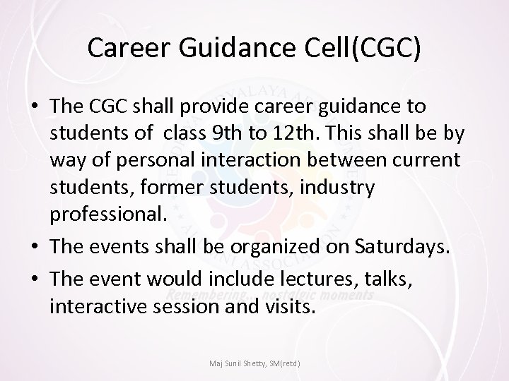 Career Guidance Cell(CGC) • The CGC shall provide career guidance to students of class