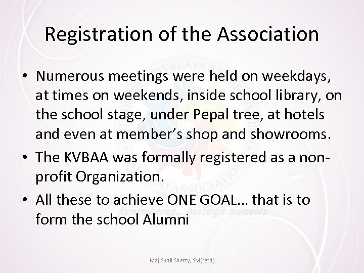 Registration of the Association • Numerous meetings were held on weekdays, at times on