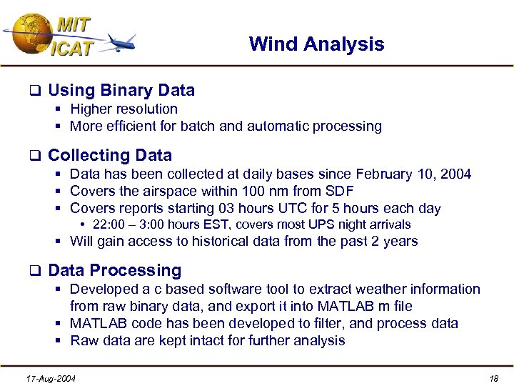 Wind Analysis q Using Binary Data § Higher resolution § More efficient for batch