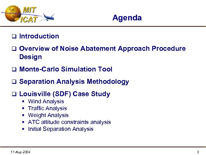 Agenda q Introduction q Overview of Noise Abatement Approach Procedure Design q Monte-Carlo Simulation