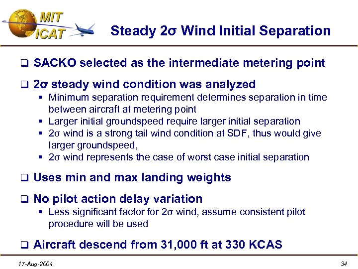 Steady 2σ Wind Initial Separation q SACKO selected as the intermediate metering point q