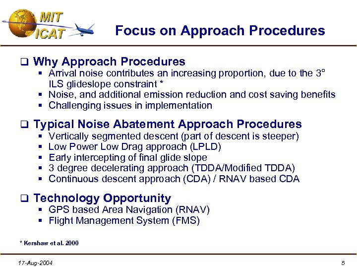 Focus on Approach Procedures q Why Approach Procedures § Arrival noise contributes an increasing
