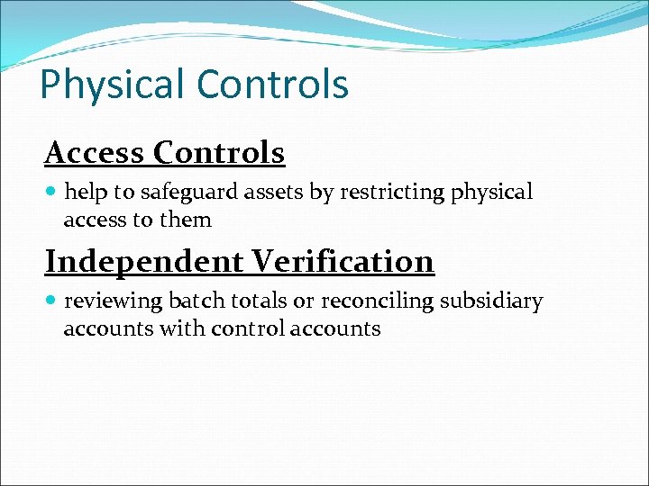 Physical Controls Access Controls help to safeguard assets by restricting physical access to them