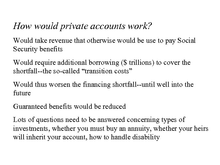 How would private accounts work? Would take revenue that otherwise would be use to