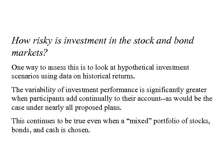 How risky is investment in the stock and bond markets? One way to assess
