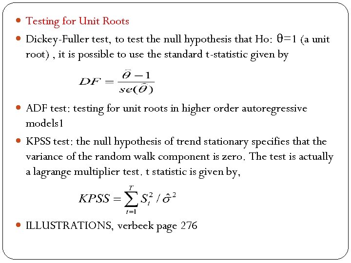  Testing for Unit Roots Dickey-Fuller test, to test the null hypothesis that Ho: