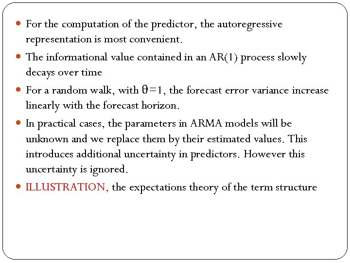  For the computation of the predictor, the autoregressive representation is most convenient. The