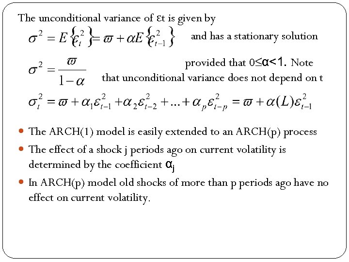 The unconditional variance of εt is given by and has a stationary solution provided