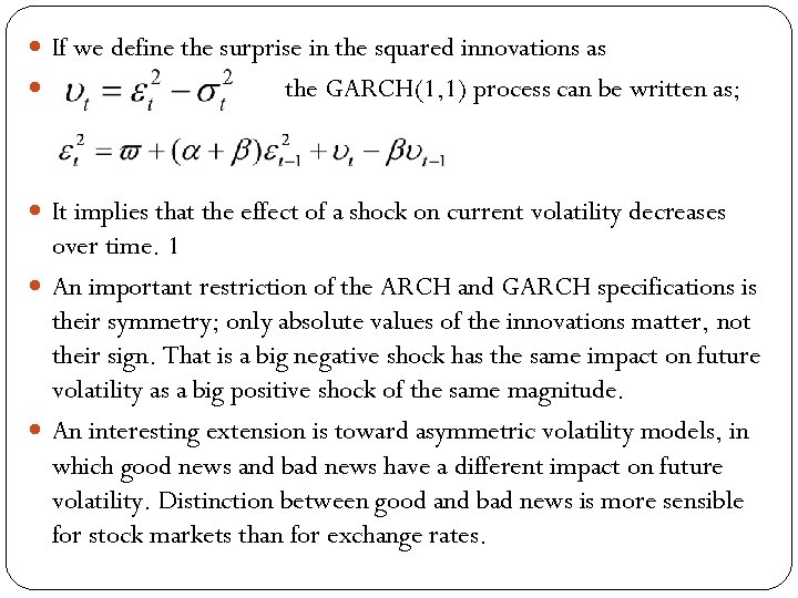  If we define the surprise in the squared innovations as the GARCH(1, 1)