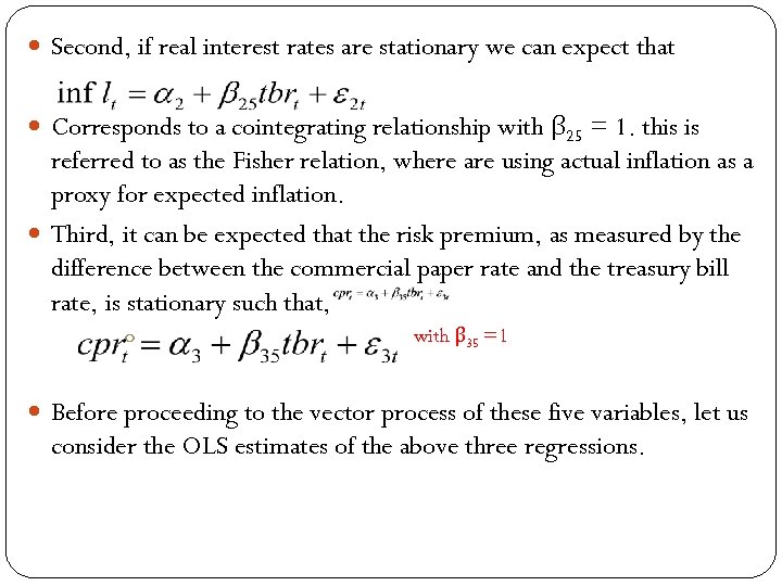  Second, if real interest rates are stationary we can expect that Corresponds to