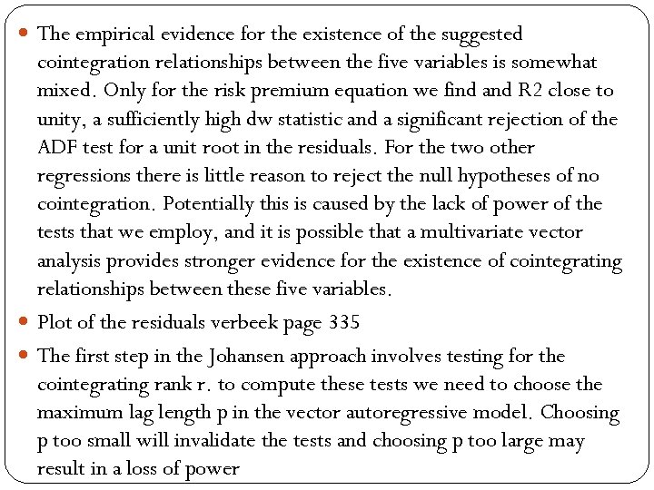  The empirical evidence for the existence of the suggested cointegration relationships between the