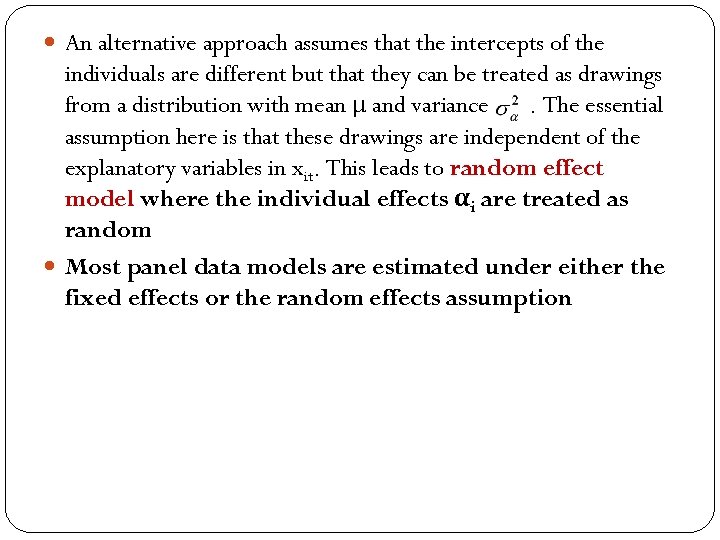  An alternative approach assumes that the intercepts of the individuals are different but