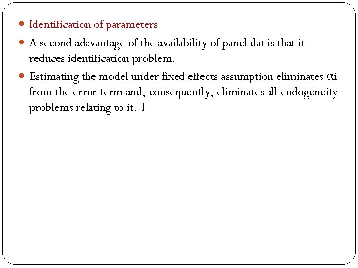  Identification of parameters A second adavantage of the availability of panel dat is