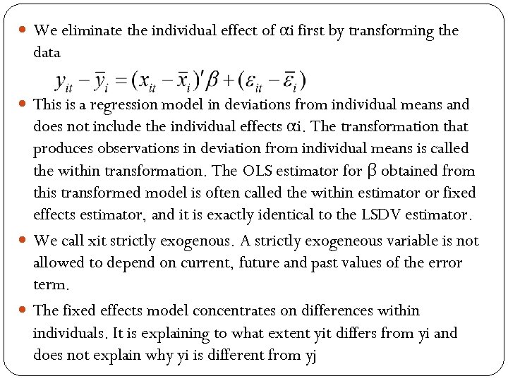  We eliminate the individual effect of αi first by transforming the data This