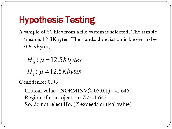 Hypothesis Testing A sample of 50 files from a file system is selected. The