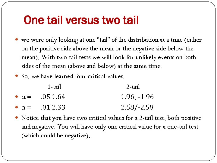 One tail versus two tail we were only looking at one “tail” of the