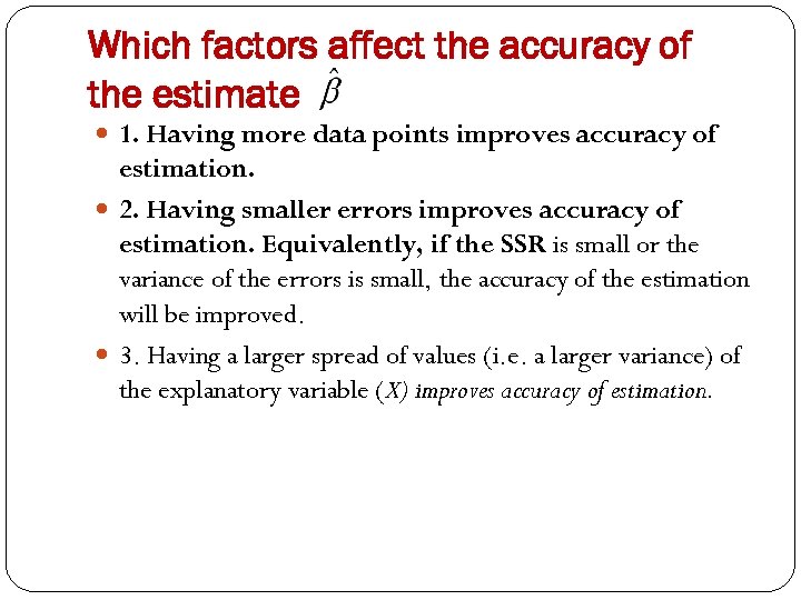 Which factors affect the accuracy of the estimate 1. Having more data points improves