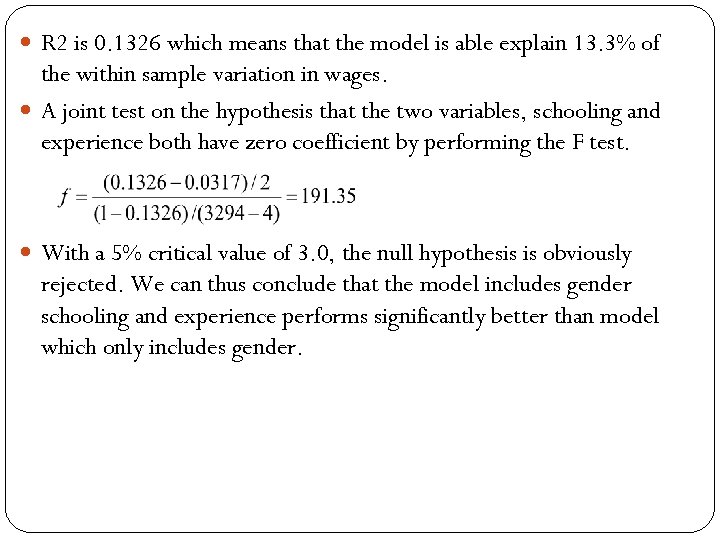  R 2 is 0. 1326 which means that the model is able explain