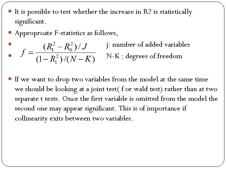  It is possible to test whether the increase in R 2 is statistically