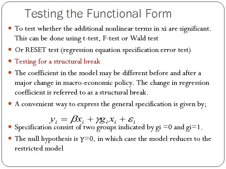 Testing the Functional Form To test whether the additional nonlinear terms in xi are