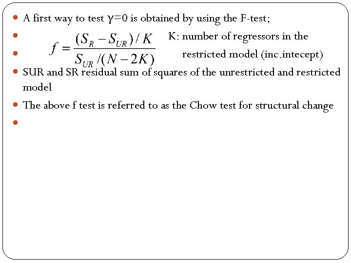  A first way to test γ=0 is obtained by using the F-test; K: