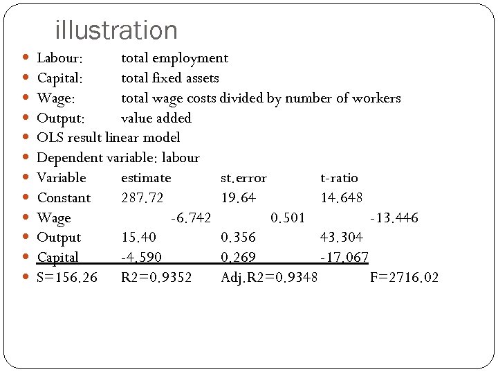 illustration Labour: total employment Capital: total fixed assets Wage: total wage costs divided by