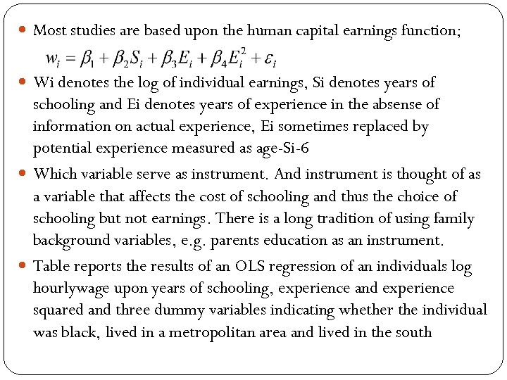  Most studies are based upon the human capital earnings function; Wi denotes the