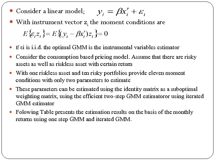  Consider a linear model; With instrument vector zi the moment conditions are If