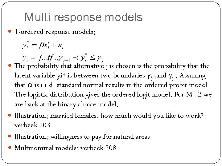 Multi response models 1 -ordered response models; The probability that alternative j is chosen