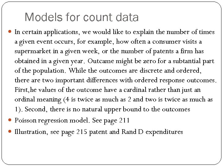 Models for count data In certain applications, we would like to explain the number