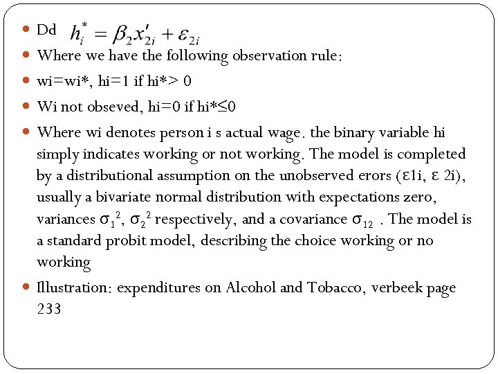  Dd Where we have the following observation rule: wi=wi*, hi=1 if hi*> 0
