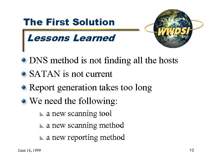 The First Solution Lessons Learned DNS method is not finding all the hosts SATAN