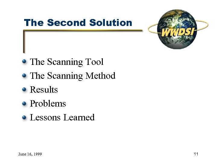 The Second Solution The Scanning Tool The Scanning Method Results Problems Lessons Learned June