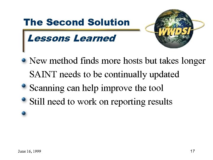 The Second Solution Lessons Learned New method finds more hosts but takes longer SAINT