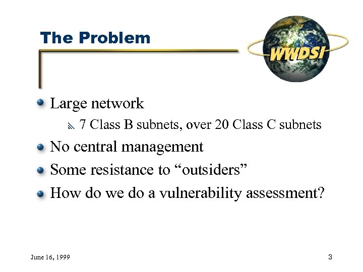 The Problem Large network y 7 Class B subnets, over 20 Class C subnets