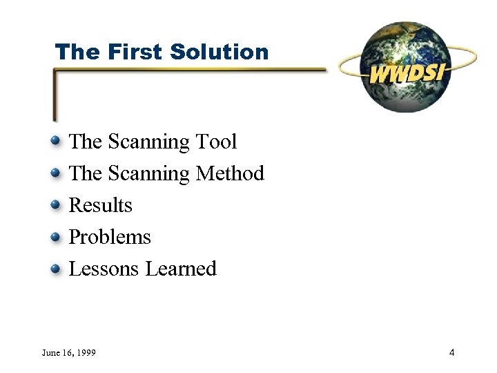 The First Solution The Scanning Tool The Scanning Method Results Problems Lessons Learned June