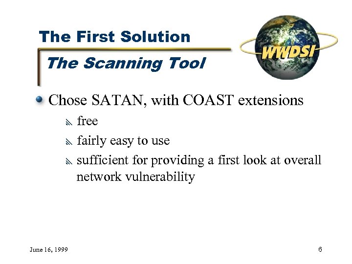 The First Solution The Scanning Tool Chose SATAN, with COAST extensions y free y