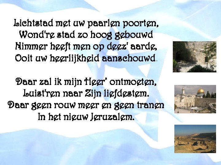 Lichtstad met uw paarlen poorten, Wond're stad zo hoog gebouwd Nimmer heeft men op